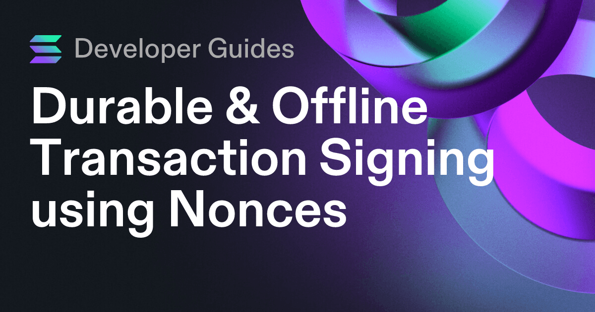 Durable & Offline Transaction Signing using Nonces