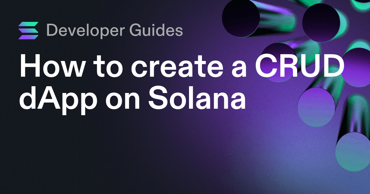 How to create a CRUD dApp on Solana