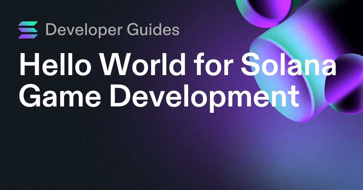 Hello World for Solana Game Development